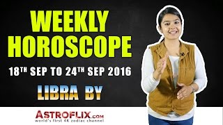 Libra | Weekly Horoscope | 18th Sept - 24th Sept 2016