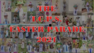 The I.C.P.S Easter Bonnet Parade 2021