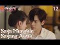 BM SUB EP12 Saya Mungkin Sayang Awak I May Love You Wei Zheming Huang Riying MangoTV Malaysia 