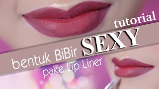 TUTORIAL BENTUK LIPSTIK PAKAI LIPLINER (over lips)