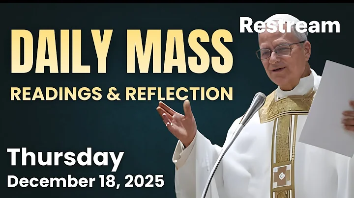 Today's Mass Readings and Reflection | Thursday December 18, 2025
