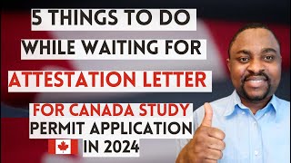 5 THINGS TO DO Before Getting ATTESTATION LETTER For Canada Study Permit Application in 2024