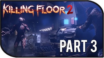 Killing Floor 2 Gameplay Part 3 - "Support, Shotgun Rain, and Friends!" (Outpost Survival Gameplay)