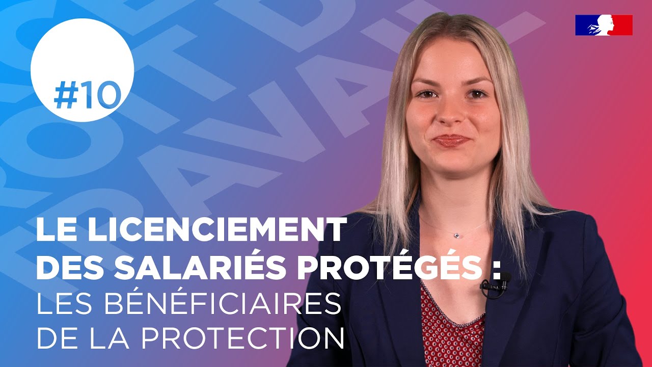 Licenciement des salariés protégés et bénéficiaires de la protection | Web série droit du travail