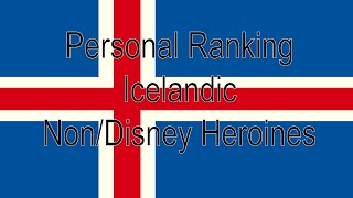 Personal Ranking: Icelandic Non/Disney Heroines