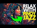 Pinoy Jazz Vibes 🎶🌴🎷 The Perfect Soundtrack for a Stress-Free Day