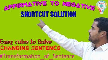 Affirmative To Negative|Changing Sentence|Transformation of Sentence|
