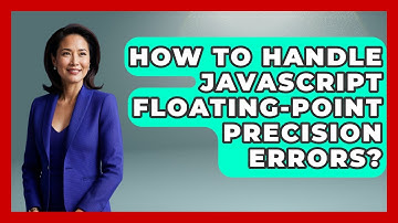 How To Handle JavaScript Floating-point Precision Errors? - JavaScript Toolkit