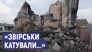 «Звірськи катували…» - що розказують жителі села, яке 10 днів окуповували росіяни