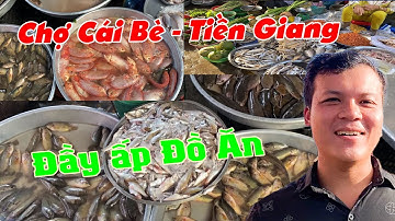 Đi Chợ Cái Bè Tiền Giang Sáng Sớm, Quá Đông Bà Con Buôn Bán Tấp Nập | Gia Đình Của Út