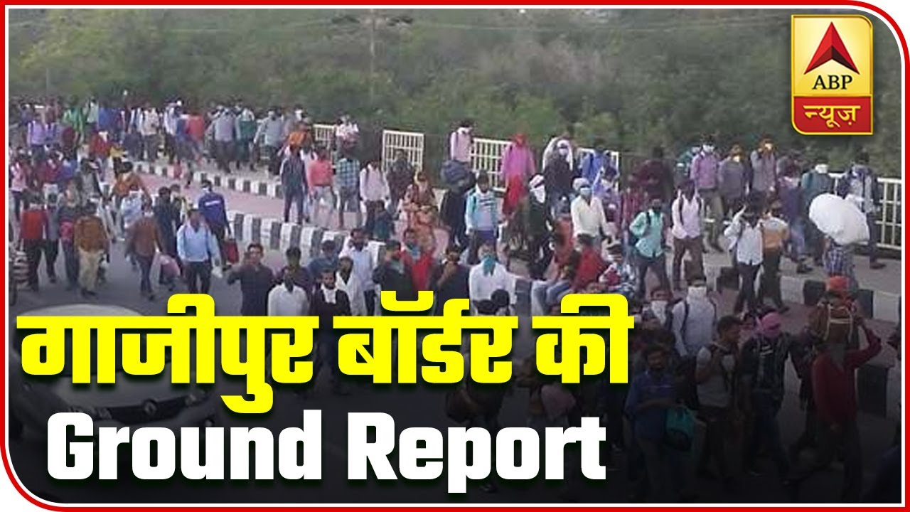 India Lockdown Ground Report From Ghazipur, Migration Continues ABP