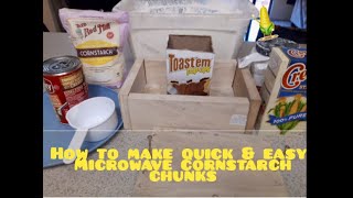 How to make Quick & Easy MICROWAVE cornstarch chunks request #5 