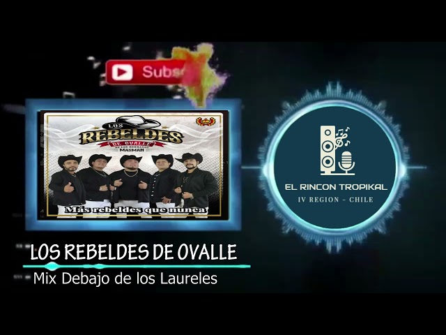 Los Rebeldes de Ovalle  - Mix Debajo de los Laureles class=