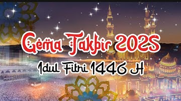 Gema Takbir 2025 | Takbiran Idul Fitri Menyentuh Hati