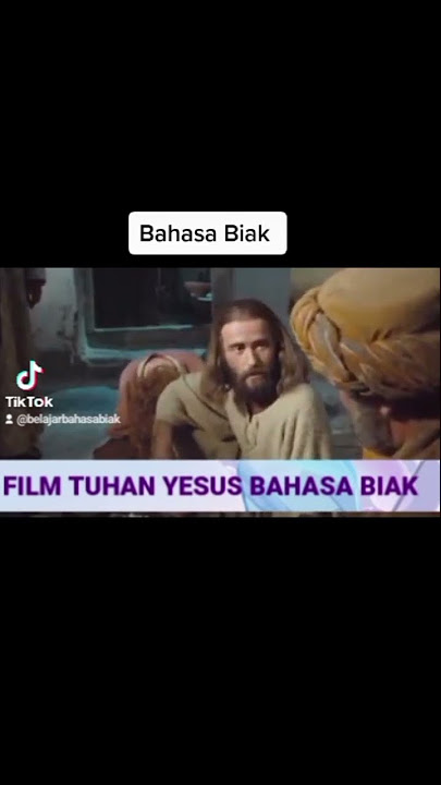 BELAJAR BAHASA BIAK - FILM TUHAN YESUS DALAM BAHASA BIAK