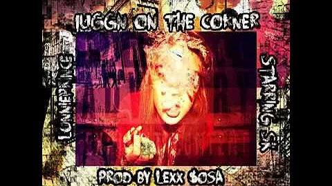 LonniePrince feat SK - -juggn on the corner-