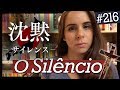 O SILÊNCIO, DE SHUSAKU ENDO (#216)