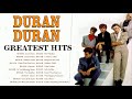 Duran Duran Greatest Hits Full Album - Best Songs Of Duran Duran