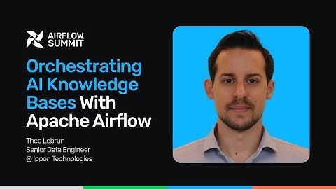 Orchestrating AI Knowledge Bases with Apache Airflow - Airflow Summit 2025