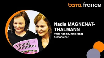 Nadia MAGNENAT-THALMANN - Voici Nadine, mon robot humanoïde !