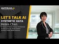 Let&#39;s Talk AI - Synthetic Data with Helen Chen