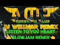 LISTEN TO YOUR HEART SLOWJAM REMIX [DJ'WELLMAR REMIX] AMC boys