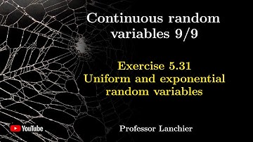 05-09. Continuous random variables (exercise 5.31) - Uniform and exponential random variables.