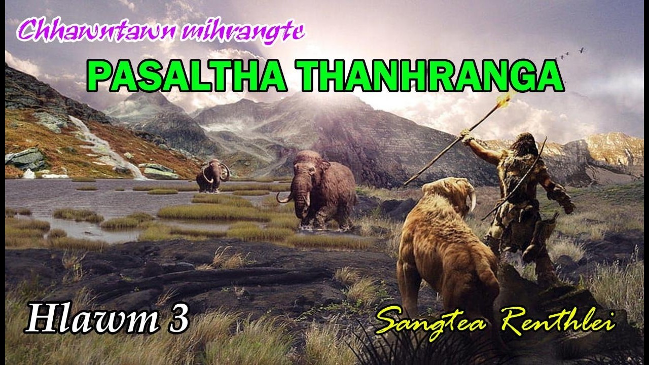 PASALTHA THANHRANGA (Hlawm 3) Sangtea Renthlei