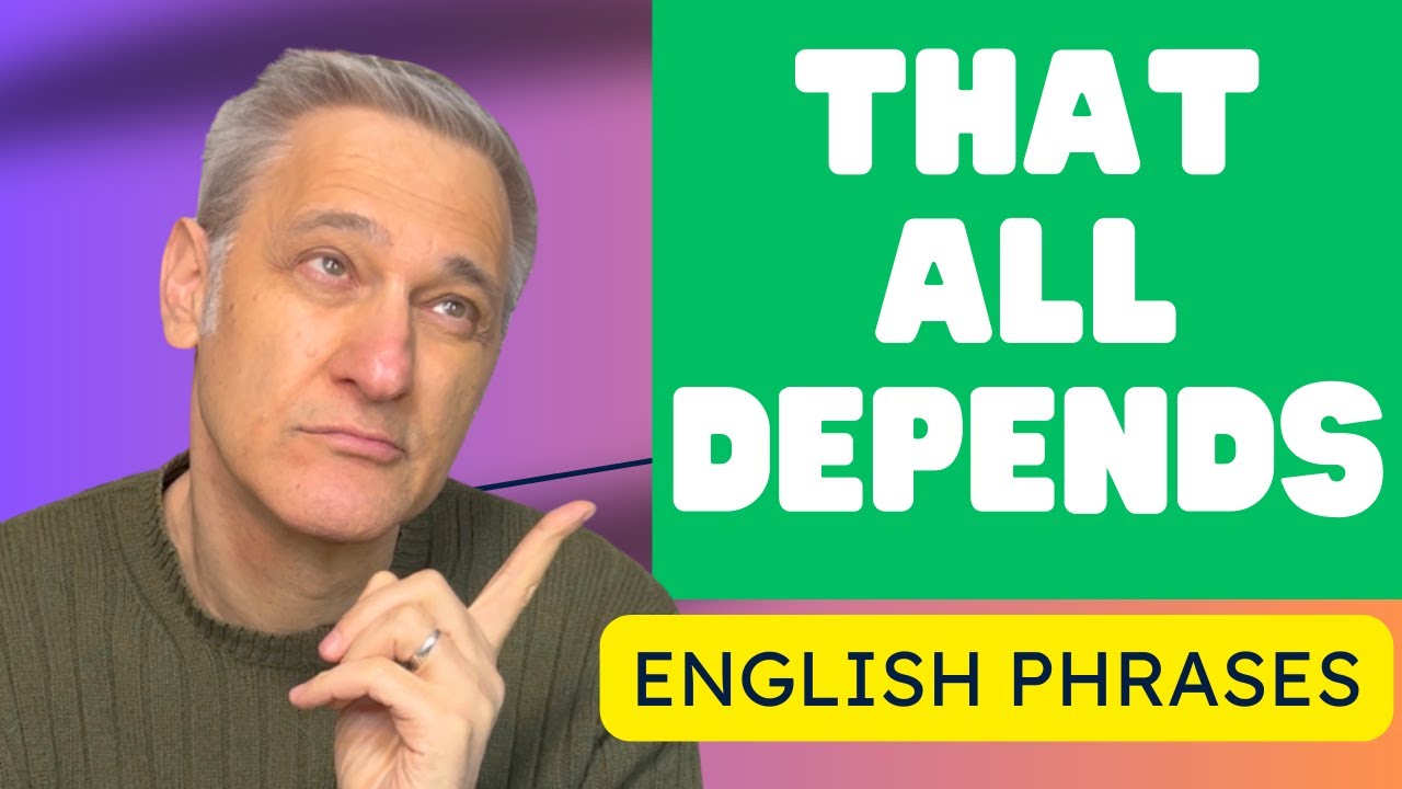 Unlocking English Secrets: Mastering 'That All Depends' | Practical ...