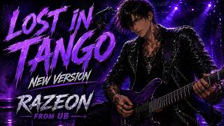 Lost in Tango (New Version) | Razeon from UB | Official Music Video