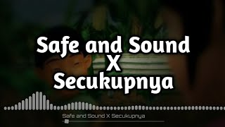 Safe and Sound X secukupnya (mushup) Full Version original