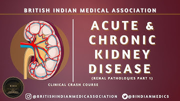 Acute & Chronic Kidney Disorders - Clinical Crash Course | British Indian Medical Association (BIMA)