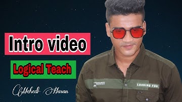 Youtube Intro Video Bangla 2021| Logical Teach | Mehedi Hasan