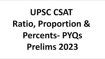 UPSC CSAT PYQs - Ratio, Proportion & Percents Session 1 #upsc #csat #aptitude #prelims #pyqs