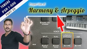 What is Harmony and Arpeggio, How to Use in Yamaha PSR I 500. आप Chord नही जानते है तो इसे Use करें