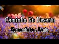 Caminho No Deserto - Fernandinho e Paula Musica Com Letra