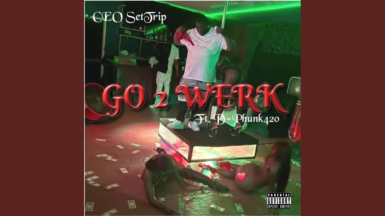 Go 2 Werk (feat. D-Phunk420)