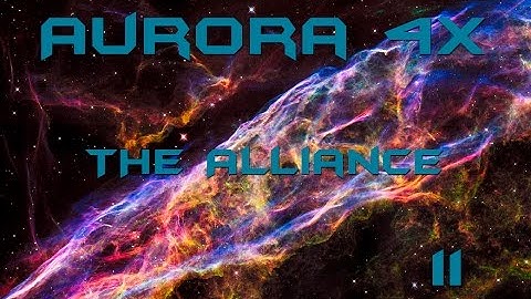 Aurora 4x  - The Alliance 11