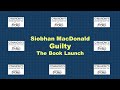 Guilty by siobhan macdonald  the virtual book launch