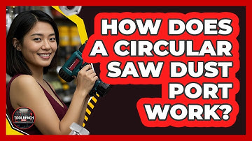 How Does A Circular Saw Dust Port Work? - ToolBench Pros