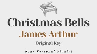 Christmas Bells - James Arthur (Original Key Karaoke) - Piano Instrumental Cover with Lyrics