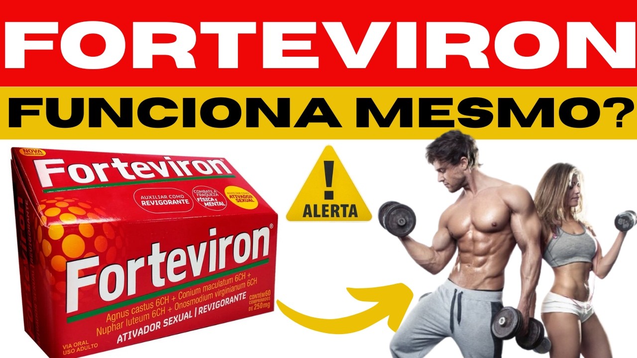 FORTEVIRON - PARA QUE SERVE, COMO TOMAR, COMO FUNCIONA, EFEITOS ...