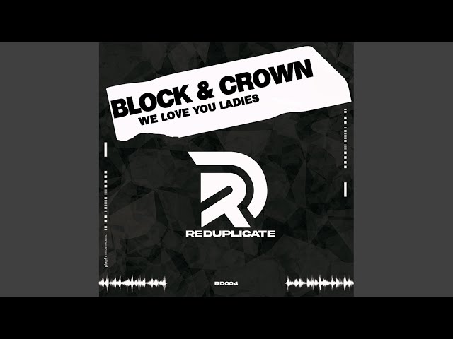 Block & Crown - We Love You Ladies