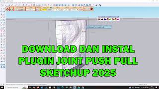 Download dan Instal Joint Push Pull Sketchup2025