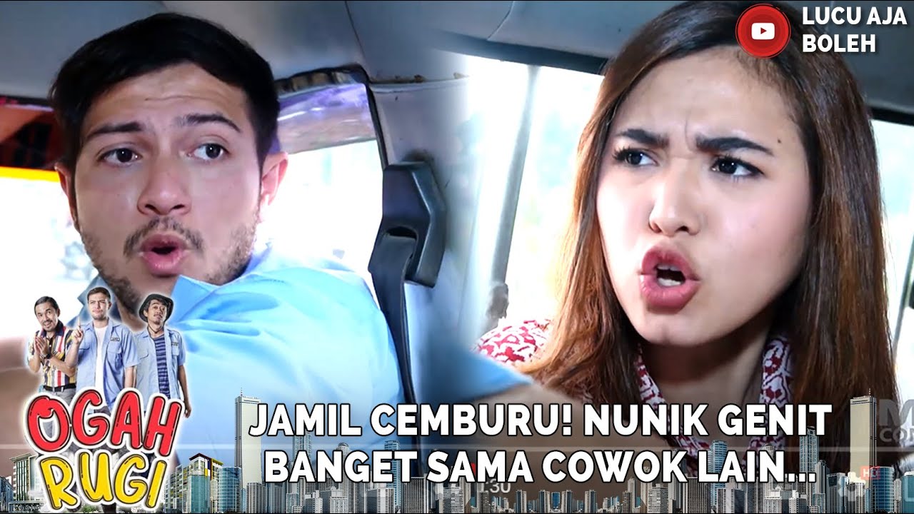 JAMIL CEMBURU! NUNIK GENIT BANGET SAMA COWOK LAIN... - OGAH RUGI