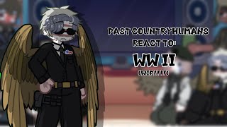 Past Countryhumans React to WWII | Countryhumans | WIP | TW!