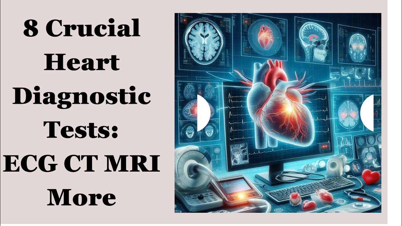 7/8 Crucial Heart Diagnostic Tests: ECG CT MRI More - YouTube