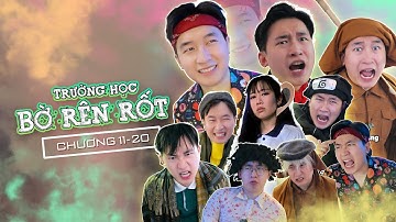 Tổng hợp Trường học bờ rên rốt tập cuối chương 11-20
