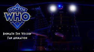 Dalek Fan Animation | Beneath The Viscoid