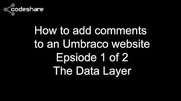 How to add comments to an Umbraco website. Episode 1 of 2. The Data Layer